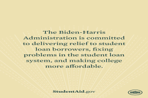 Ein Plakat mit Text über das Engagement der Biden-Harris-Regierung für die Entlastung von Studienkrediten, Systembehebungen und erschwingliche Colleges, darunter ein Logo unten.